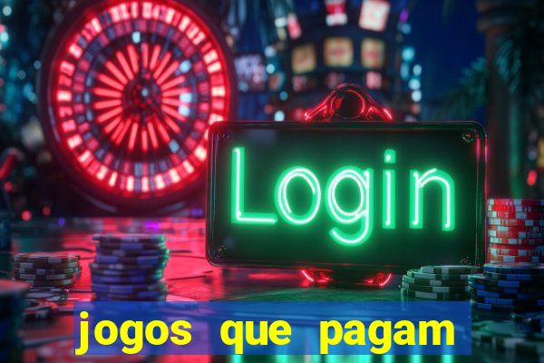 jogos que pagam dinheiro para jogar